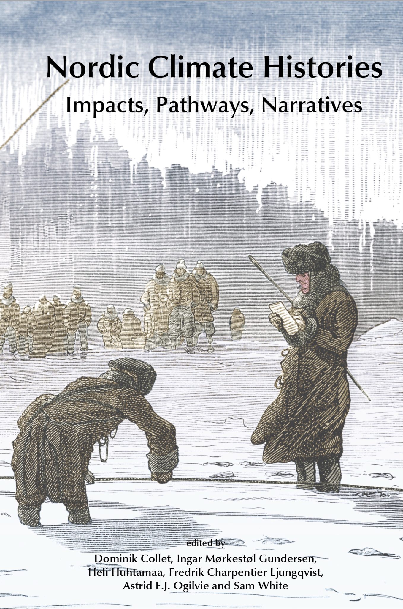 Nordic Climate Histories: Impacts, Pathways, Narratives (The White Horse Press, 2025)